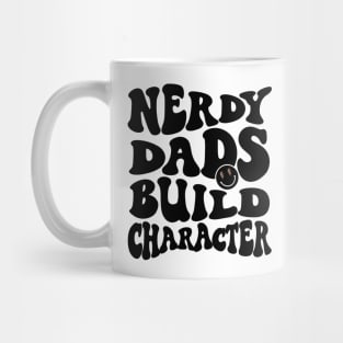 Cool Dad Geeky Dad Nerdy Dads Build Character Mug